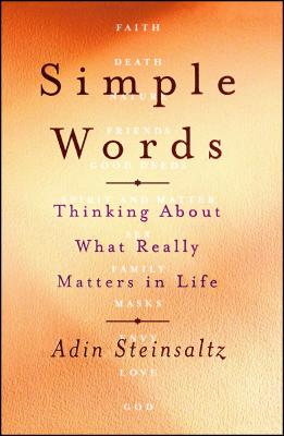 Simple Words: Thinking about What Really Matters in Life - Steinsaltz, Adin, Rabbi