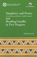 Simplicity and Purity: Poets, Farmers and Parsis of Gandhi's Gujarati and Reading Gandhi in Two Tongues