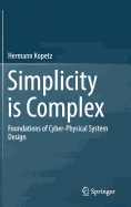 Simplicity Is Complex: Foundations of Cyber-Physical System Design