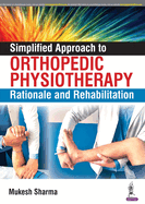 Simplified Approach to Orthopedic Physiotherapy: Rationale and Rehabilitation