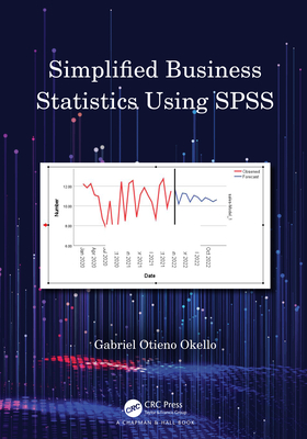 Simplified Business Statistics Using SPSS - Otieno Okello, Gabriel