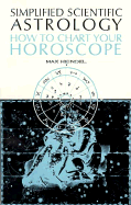 Simplified Scientific Astrology: How to Chart Your Horoscope