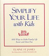 Simplify Your Life with Kids: 1 Ways to Make Family Life Easier and More Fun