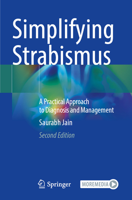 Simplifying Strabismus: A Practical Approach to Diagnosis and Management - Jain, Saurabh