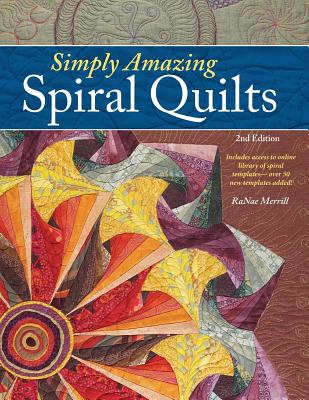 Simply Amazing Spiral Quilts - Merrill, Ranae