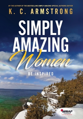 Simply Amazing Women - Armstrong, K C, and Bartol, Virginia (Editor), and Designs, Klassic Design (Cover design by)