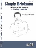 Simply Brickman: The Music of Jim Brickman -- 18 of His Most Popular Hits