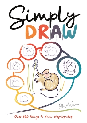 Simply Draw: Over 150 things to draw step-by-step - McLean, Ella