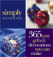 Simply Handmade: 365 Easy Gifts & Decorations You Can Make - Meredith Press