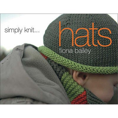 Simply Knit...Hats - Bailey, Fiona
