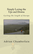 Simply Loving the Ups and Downs: Cycling the Length of Europe
