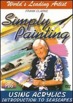 Simply Painting: Using Acrylics - Introduction to Seascapes