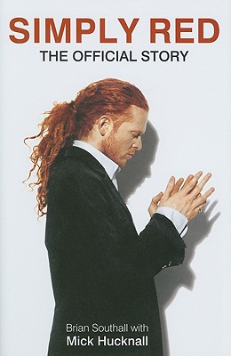 Simply Red: The Official Story - Southall, Brian, and Hucknall, Mick