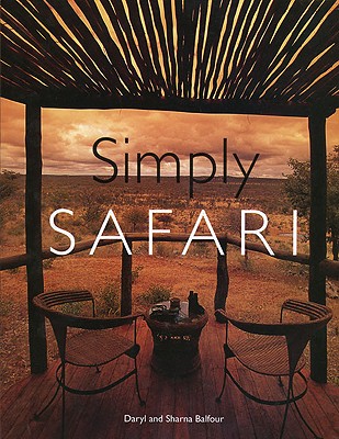 Simply Safari: Why Some Entrepreneurs Get Rich-And Why Most Don't - Balfour, Daryl, and Balfour, Sharna