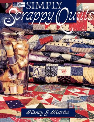 Simply Scrappy Quilts Print on Demand Edition - Martin, Nancy J