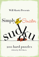 Simply Sinister Sudoku: 200 Hard Puzzles