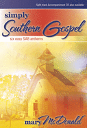 Simply Southern Gospel: Six Easy Sab Anthems