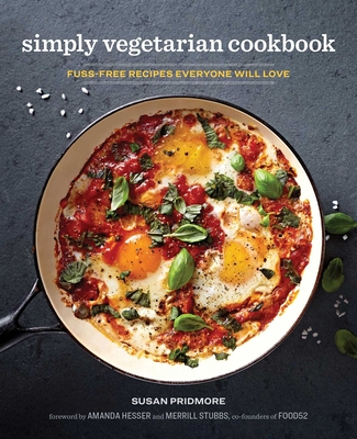 Simply Vegetarian Cookbook: Fuss-Free Recipes Everyone Will Love - Pridmore, Susan