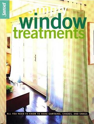 Simply Window Treatments - Sunset Books, and Editors, Of Sunset Books