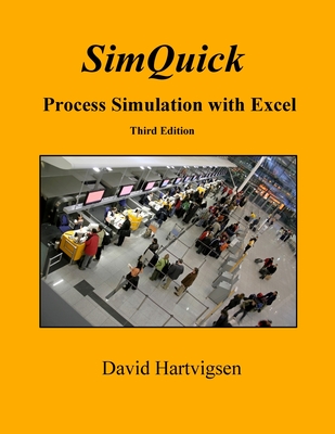 SimQuick: Process Simulation with Excel, 3rd Edition - Hartvigsen, David