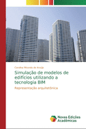 Simula??o de modelos de edif?cios utilizando a tecnologia BIM