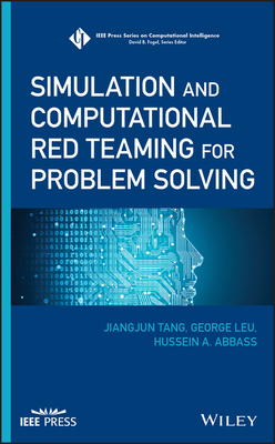 Simulation and Computational Red Teaming for Problem Solving - Tang, Jiangjun, and Leu, George, and Abbass, Hussein A.