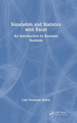 Simulation and Statistics with Excel: An Introduction to Business Students - Ibarra, Luis Fernando