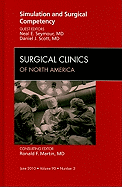 Simulation and Surgical Competency, an Issue of Surgical Clinics: Volume 90-3