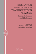 Simulation Approaches in Transportation Analysis: Recent Advances and Challenges