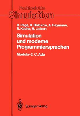 Simulation Und Moderne Programmiersprachen: Modula-2, C, ADA - Page, Bernd, and Blckow, Rolf, and Heymann, Andreas