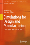 Simulations for Design and Manufacturing: Select Papers from Aimtdr 2016