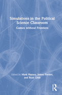 Simulations in the Political Science Classroom: Games without Frontiers