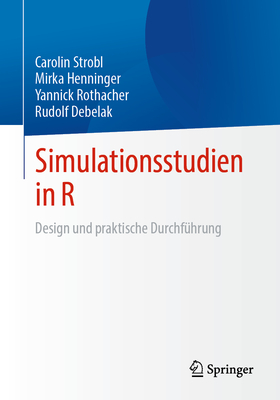 Simulationsstudien in R: Design und praktische Durchf?hrung - Strobl, Carolin, and Henninger, Mirka, and Rothacher, Yannick