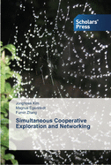 Simultaneous Cooperative Exploration and Networking