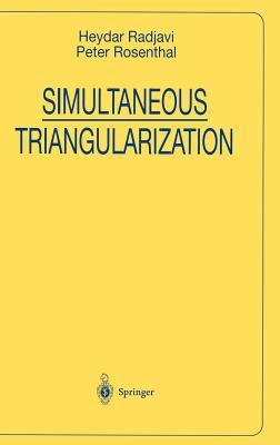 Simultaneous Triangularization - Radjavi, Heydar, and Rosenthal, Peter