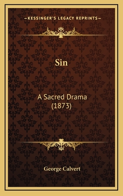 Sin: A Sacred Drama (1873) - Calvert, George