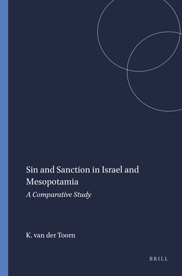 Sin and Sanction in Israel and Mesopotamia: A Comparative Study - Van Der Toorn, K