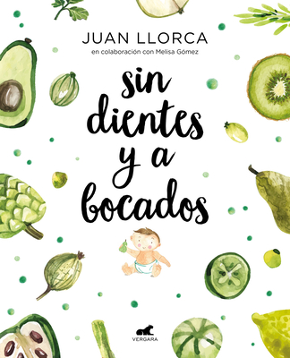 Sin Dientes Y a Bocados / Toothless and by the Mouthful - Llorca, Juan