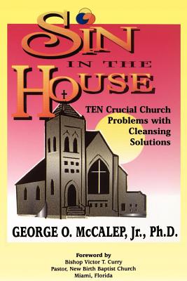 Sin in the House - McCalep, George O, Jr.