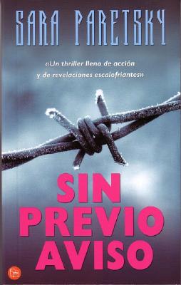 Sin Previo Aviso - Paretsky, Sara, and Ceriani, Cecilia (Translated by), and Santoro, Txaro (Translated by)