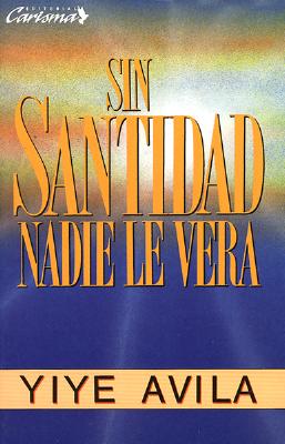 Sin Santidad Nadie Le Ver - ?vila, Yiye