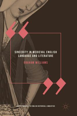 Sincerity in Medieval English Language and Literature - Williams, Graham