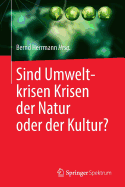 Sind Umweltkrisen Krisen Der Natur Oder Der Kultur?