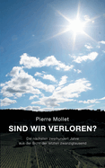 Sind wir verloren?: Die n?chsten zweihundert Jahre aus der Sicht der letzten zwanzigtausend