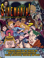 Sinemania!: A Satirical Expos of the Lives of the Most Outlandish Movie Directors: Welles, Hitchcock, Tarantino, and More!