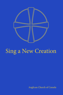 Sing a New Creation: A Supplement to Common Praise (1998)