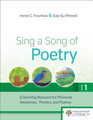 Sing a Song of Poetry, Grade 1, Revised Edition: A Teaching Resource for Phonemic Awareness, Phonics and Fluency - Fountas, Irene, and Pinnell, Gay Su