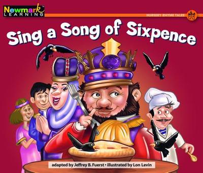 Sing a Song of Sixpence Leveled Text - Fuerst, Jeffrey B