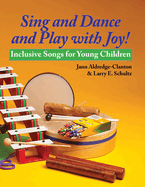 Sing and Dance and Play with Joy!