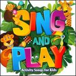 Sing and Play: Activity Songs for Kids